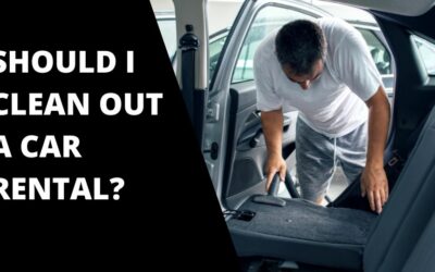 Why You Should Clean Out A Car Rental Before Returning It