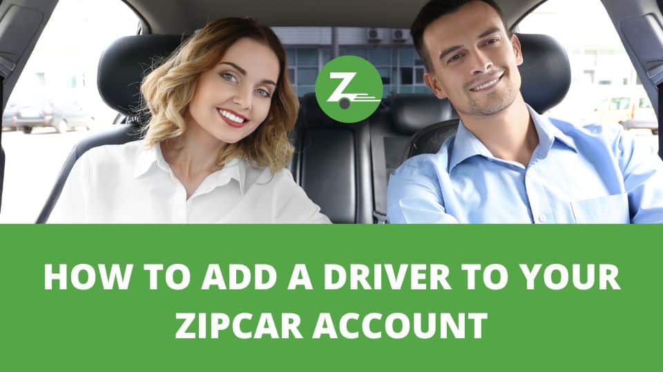How To Add A Driver To Your Zipcar Account