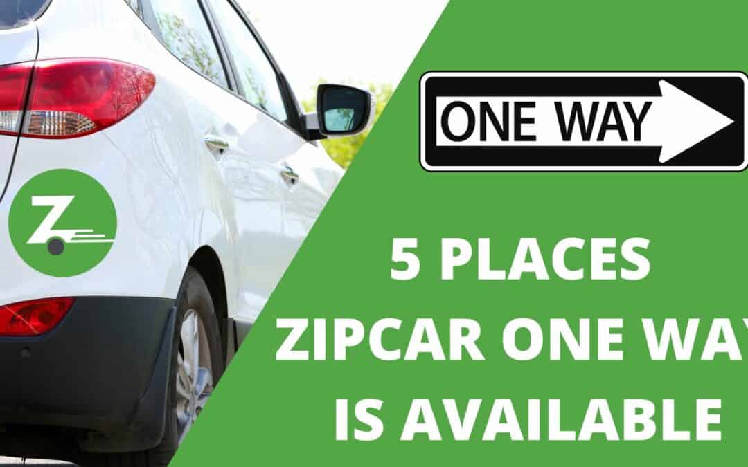 5 Places Zipcar One-Way Is Available